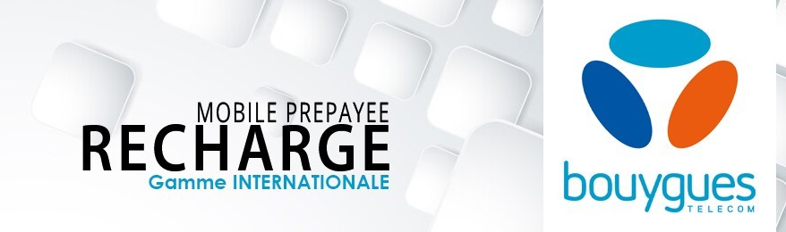 Toutes les recharges Bouygues INTERNATIONAL en ligne